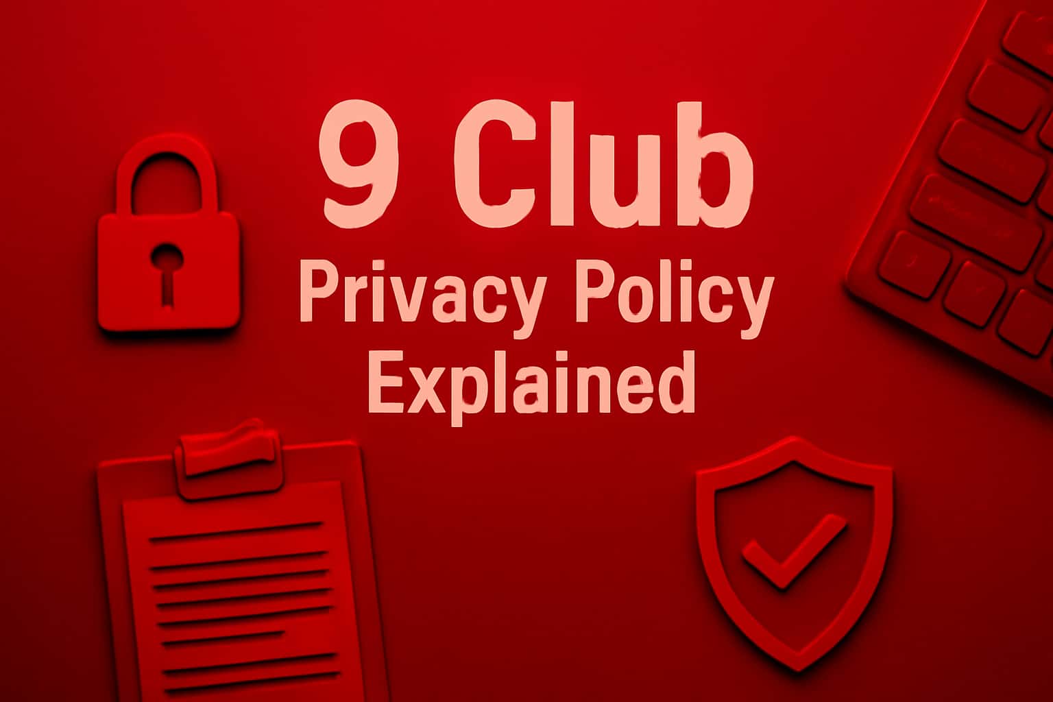 An informational graphic illustrating the 9 Club Privacy Policy with a modern design.